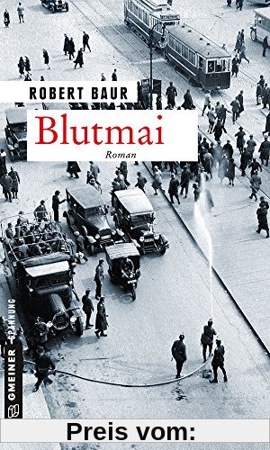 Blutmai: Roman (Zeitgeschichtliche Kriminalromane im GMEINER-Verlag)